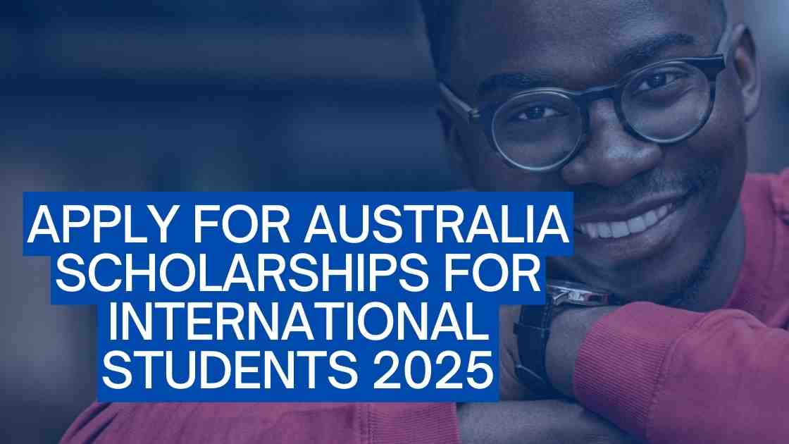 Apply for Australia Scholarships for International Students 2025