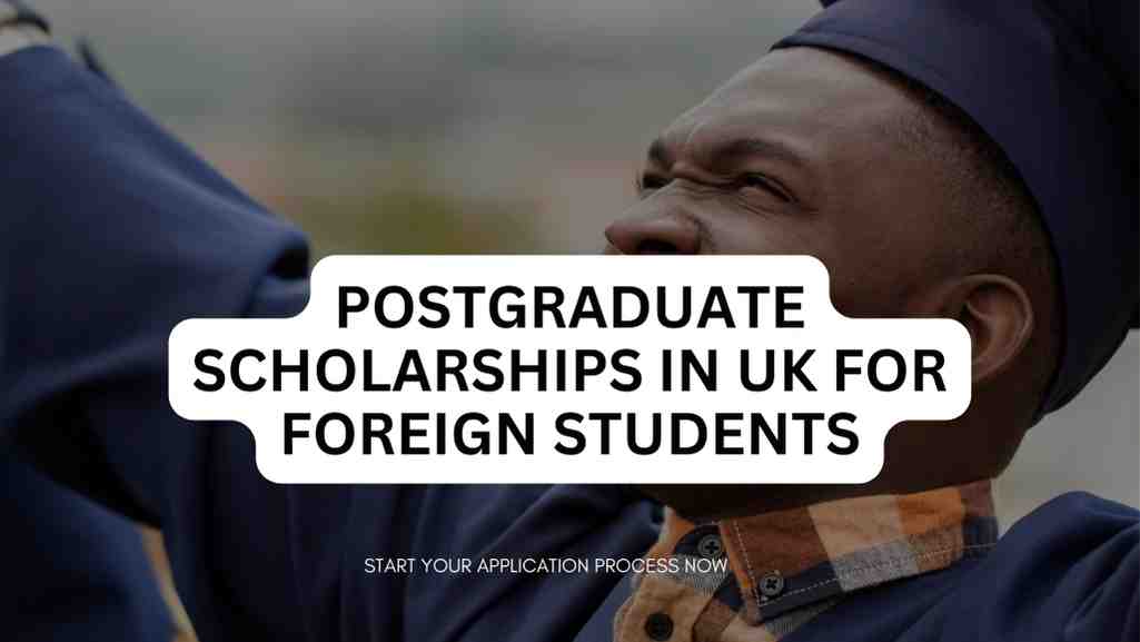 Postgraduate Scholarships in UK for Foreign Students