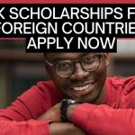 UK Scholarships for Foreign Countries: Apply Now